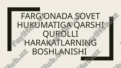 farg'ona davlat sog'lomlashuv hukumati ga qarshi qurolli harakatlarining boshlanishi — PPTX