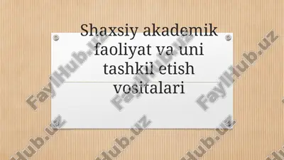 shaxsiy akademik faoliyat va unitashkilot ish vositalari — PPTX