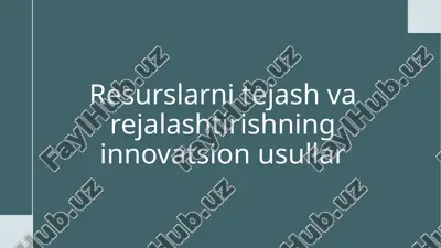 resurslarni tezlash va rejalashtirishning innovatsion usullari — PPTX