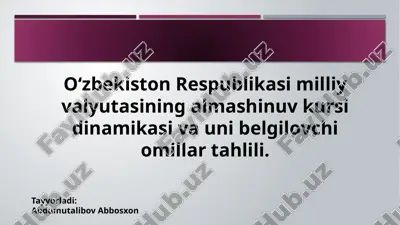 o‘zbekiston respublikasi milliy valyutasining almashinuv kursi dinamikasi va unib belgilovchi o‘millar tahlili — PPTX