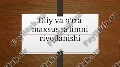 oliy va o'rta maxsuliy ta'limni rivojlantirish — PPTX