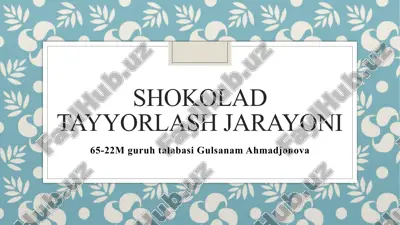 shokoladtayyorlash jarayoni — PPTX