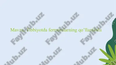 tibbiyotda fermentlarning qo‘llanilishi — PPTX