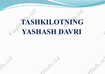 tashkilotning yashash davri — PPTX