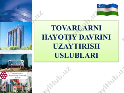 tovarlarni hayotiy davrini uzaytirish uslublari — PPTX