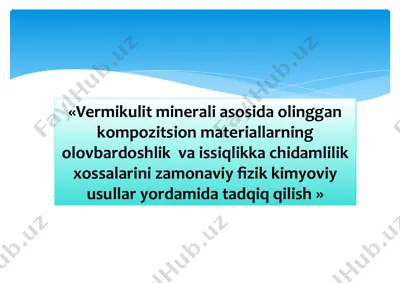 vermikulitnikompozitsion polimermateriallarda to‘ldiruvchi sifatida qo‘llashning yangi jihatlari — PPTX