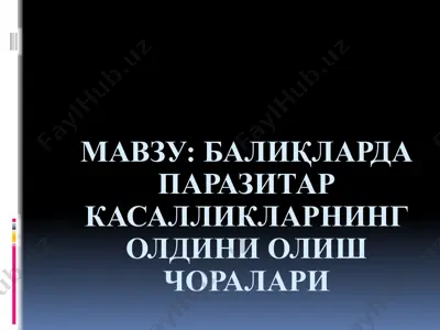 baliqlarda parazitar kasalliklarning oldini olish choralari — PPTX