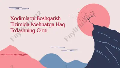 xodimlarni boshqarish tizimida mehnatga haq to'lashning o'rni — PPTX
