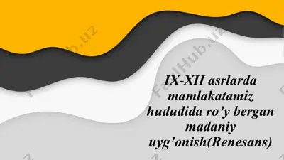 ix-xii asrlardagi markaziy osiyo uyg'onish (renesans) — PPTX