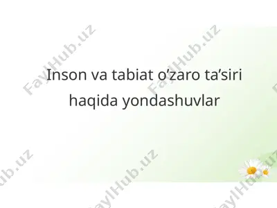 inson va tabiat o’zaro ta’siri haqida yondashuvlar — PPTX
