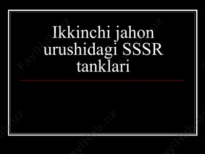 ikkinchi jahon urushidagi sssr tanklari — PPTX