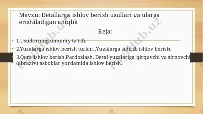 detallarga ishlov berish usullari va ularga erishiladigan aniqlik — PPTX