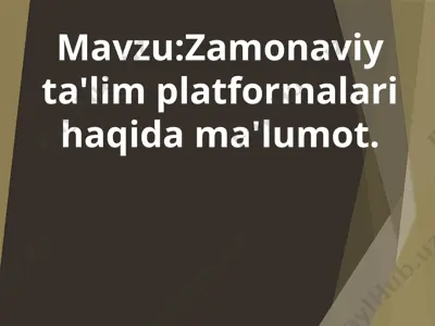 onlayn ta'lim platformalari haqida ma'lumot — PPTX