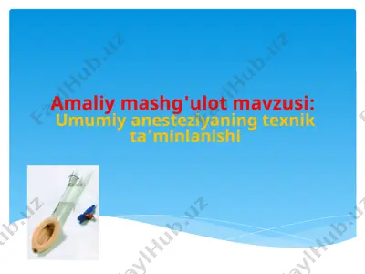 umumiyanesteziyaning texnik ta'minlanishi — PPTX