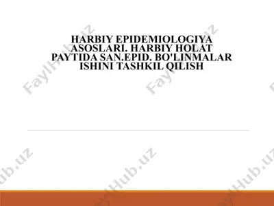 harbiy epidemiologiya asoslari. harbiy holat paytida san.epid. bo'linmalar ishini tashkil qilish — PPT
