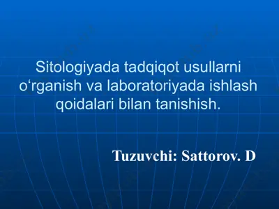 sitologiyadagi tadqiqot usullarini o'rganish va laboratoriyada ishlash qoidalari bilan tanishish — PPTX