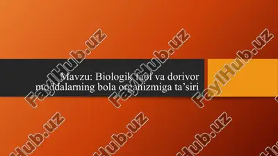 biologik faol va dorivor moddalarning bola organizmiga ta’siri — PPTX