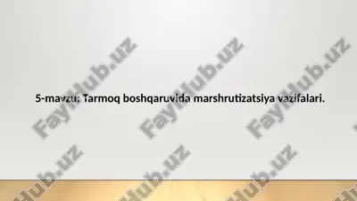 tarmoq boshqaruvida marshrutizatsiya vazifalari — PPTX