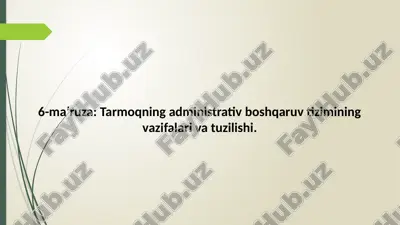 tarmoqning administrativ boshqaruv tizimining vazifalari va tuzilishi — PPTX