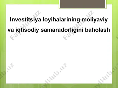 investitsiya loyihalarining moliyaviy va iqtisodiy samaradorligini baholash — PPTX