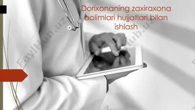 dorixonaning zaxiraxona bo'limlari hujjatlari bilan ishlash — PPTX