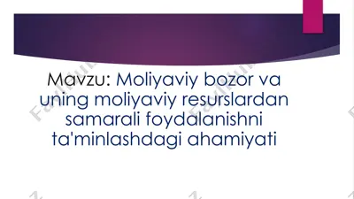 moliyaviy bozor va uning moliyaviy resurslardan samarali foydalanishni ta'minlashdagi ahamiyati — PPTX