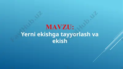 yerni ekishga tayyorlash va ekish (taqdimot) — PPTX