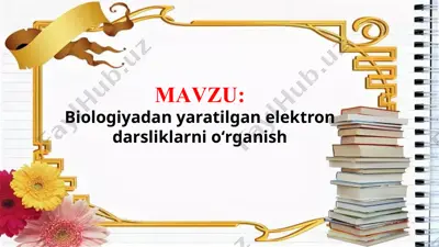 biologiyadan yaratilgan elektron darsliklarni oʻrganish (taqdimot) — PPTX
