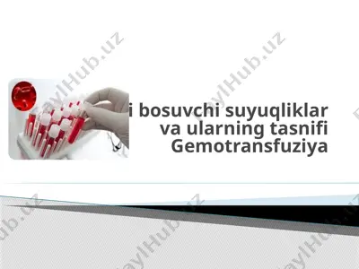 qon o'rnini bosuvchi suyuqliklar va ularning tasnifi gemotransfuziya — PPTX