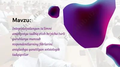 integratsiyalangan ta'limni amaliyotga tadbiq etish bo'yicha turli guruhlarga mansub respondentlarning fikrlarini aniqlashga qaratilgan sotsiologik tadqiqotlar — PPTX