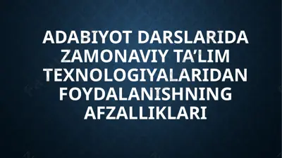 zamonaviy ta'lim texnologiyalari adabiyot darslarida — PPTX