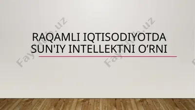 raqamli iqtisodiyotda sun’iy intellektni o’rni — PPTX