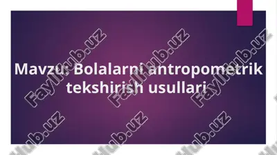bolalarni antropometrik tekshirish usullari — PPTX