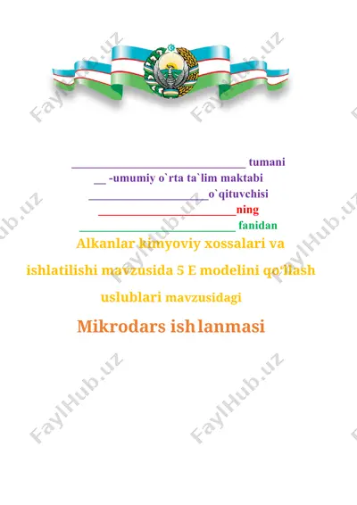 alkanlar kimyoviy xossalari va ishlatilishi mavzusida 5 e modelini qo‘llash uslublari — DOCX