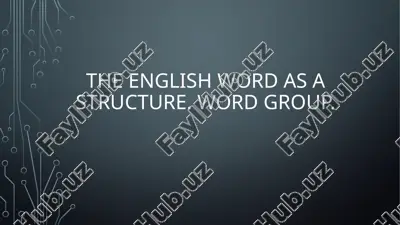 the english word as a structure. word group. — PPTX