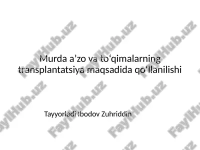 murda a’zo va to‘qimalarning transplantatsiya maqsadida qo‘llanilishi — PPTX