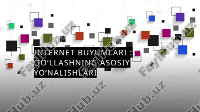 internet buyumlari : qo‘llashning asosiy yo‘nalishlari — PPTX