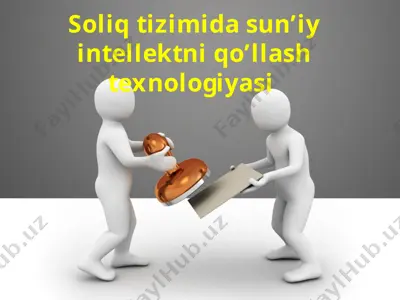 soliq tizimida sun’iy intellektni qo’llash texnologiyasi — PPTX