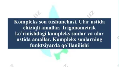 kompleks son tushunchasi. ular ustida chiziqli amallar. trigonometrik ko’rinishdagi kompleks sonlar va ular ustida amallar. kompleks sonlarning funktsiyarda qo’llanilishi — PPTX