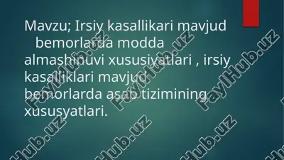 irsiykasalliklar va modda almashish haqida ma'lumotlar — PPTX