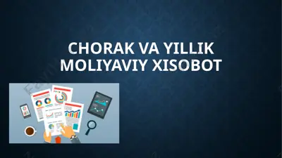 chorak va yillik moliyaviy hisobot — PPTX