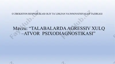 talabalarda agressiv xulq –atvor psixodiagnostikasi — PPTX