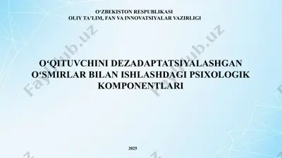 oʻqituvchini dezadaptatsiyalashgan oʻsmirlar bilan ishlashdagi psixologik komponentlari — PPTX