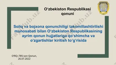 soliqva bojxona qonunchiligi takomillashtirilishi munosabati bilan o‘zbekiston respublikasining ayrim qonun hujjatlariga qo‘shimcha va o‘zgartishlar kiritish to‘g‘risida — PPTX