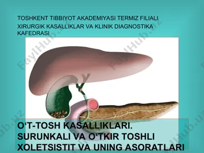 o‘t-tosh kasalliklari.surunkali va o‘tkir toshli xoletsistit va uning asoratlari — PPT