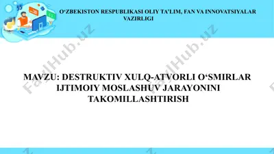 destruktiv xulq-atvorli o‘smirlar ijtimoiy moslashuv jarayonini takomillashtirish — PPTX