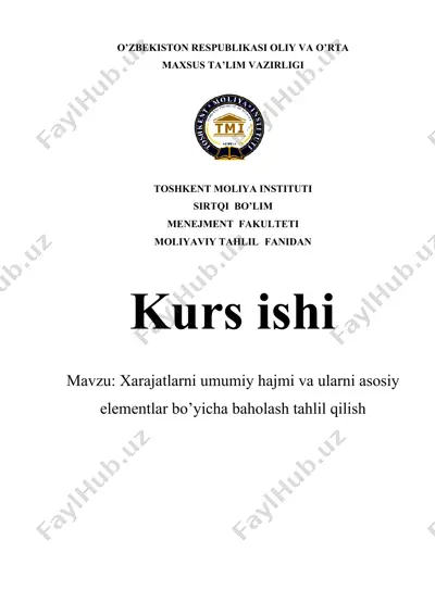 xarajatlarni umumiy hajmi va ularni asosiy elementlar bo’yicha baholash tahlil qilish — DOCX