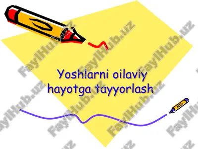 yoshlarni oilaviy hayotga tayyorlash — PPTX