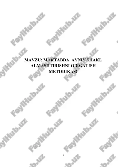 maktabda ayniy shakl almashtirishni o’rgatish metodikasi — DOCX
