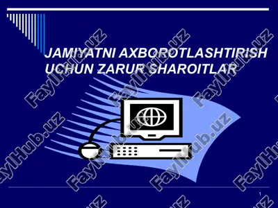jamiyatni axborotlashtirish uchun zarur sharoitlar — PPT